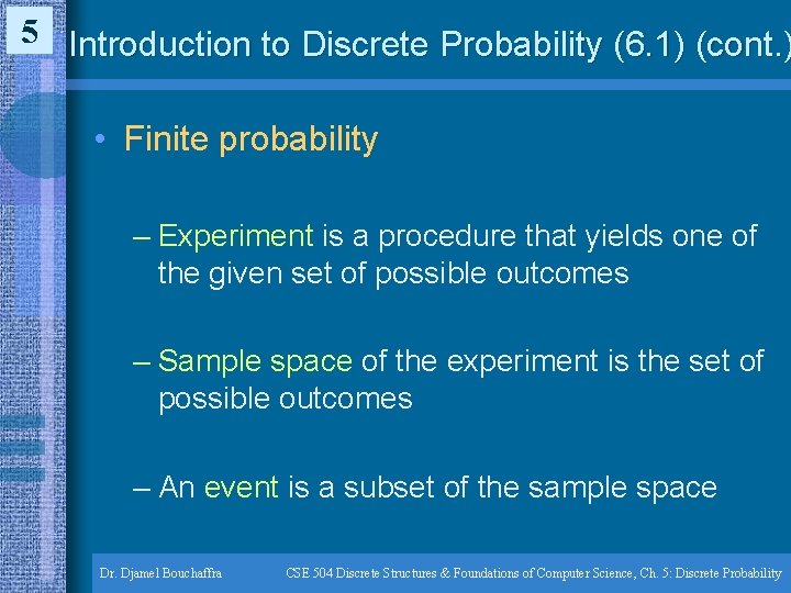 5 Introduction to Discrete Probability (6. 1) (cont. ) • Finite probability – Experiment 5 Introduction to Discrete Probability (6. 1) (cont. ) • Finite probability – Experiment