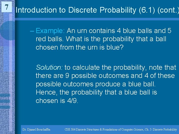 7 Introduction to Discrete Probability (6. 1) (cont. ) – Example: An urn contains 7 Introduction to Discrete Probability (6. 1) (cont. ) – Example: An urn contains