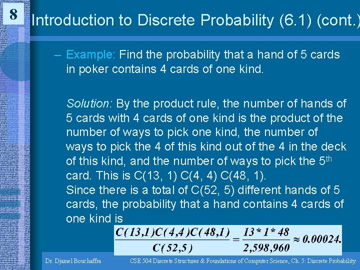 8 Introduction to Discrete Probability (6. 1) (cont. ) – Example: Find the probability 8 Introduction to Discrete Probability (6. 1) (cont. ) – Example: Find the probability