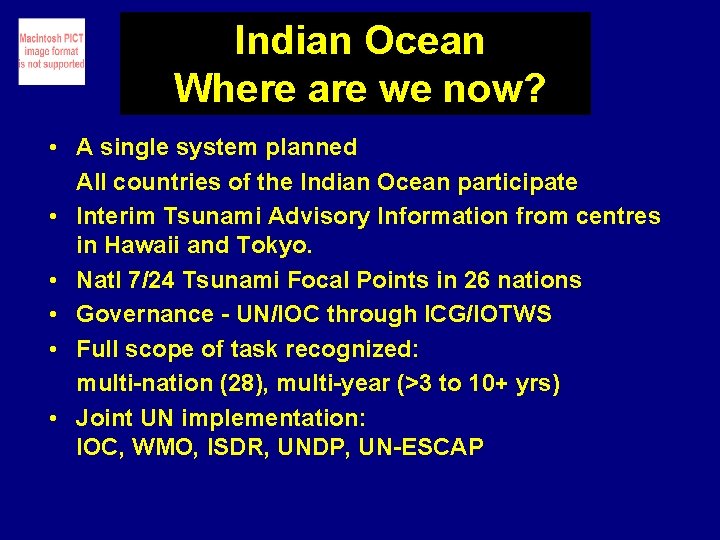 Indian Ocean Where are we now? • A single system planned All countries of