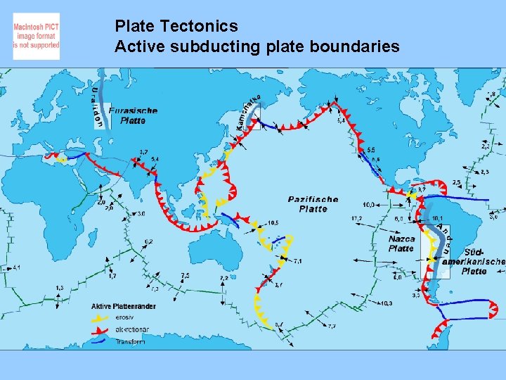 Plate Tectonics Active subducting plate boundaries 