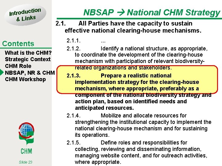 tion Introduc & Links Contents What is the CHM? Strategic Context CHM Role NBSAP,