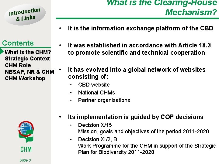 What is the Clearing-House Mechanism? tion Introduc & Links Contents • It is the