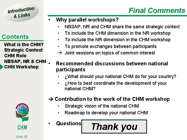 tion Introduc & Links Final Comments • Contents What is the CHM? Strategic Context
