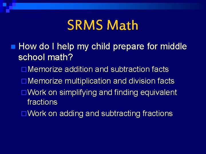 SRMS Math n How do I help my child prepare for middle school math?