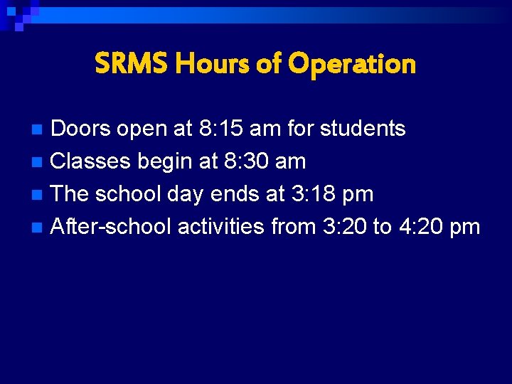 SRMS Hours of Operation Doors open at 8: 15 am for students n Classes
