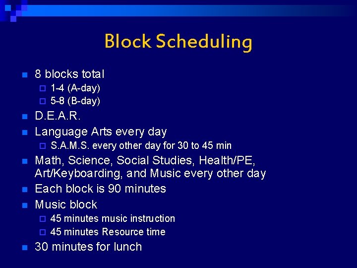 Block Scheduling n 8 blocks total 1 -4 (A-day) ¨ 5 -8 (B-day) ¨