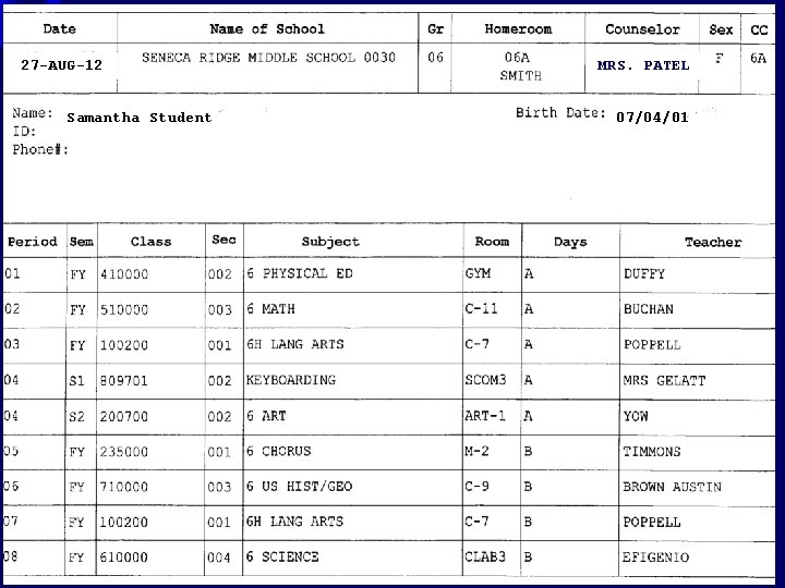 27 -AUG-12 Samantha Student MRS. PATEL 07/04/01 