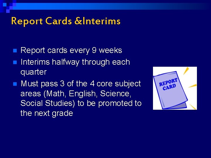 Report Cards &Interims n n n Report cards every 9 weeks Interims halfway through
