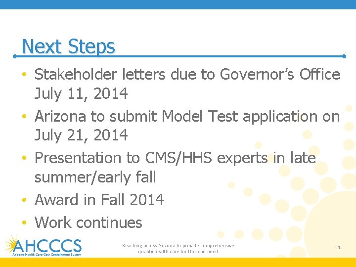 Next Steps • Stakeholder letters due to Governor’s Office July 11, 2014 • Arizona