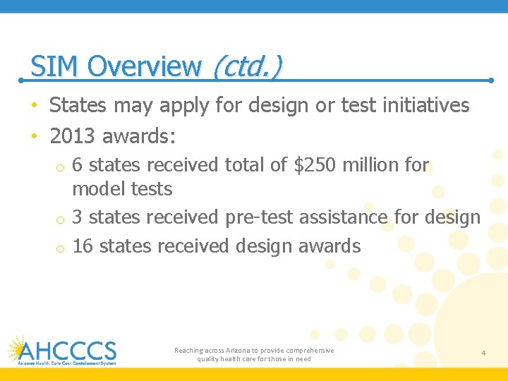 SIM Overview (ctd. ) • States may apply for design or test initiatives •