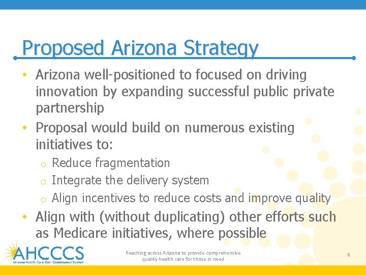 Proposed Arizona Strategy • Arizona well-positioned to focused on driving innovation by expanding successful