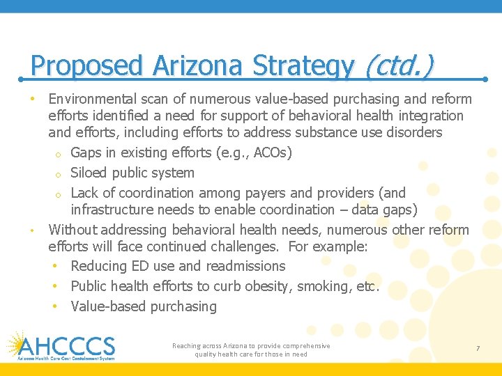 Proposed Arizona Strategy (ctd. ) • Environmental scan of numerous value-based purchasing and reform