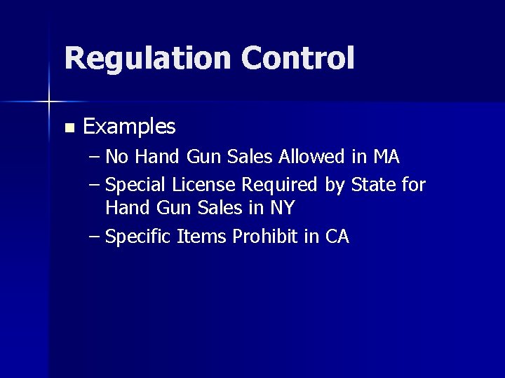 Regulation Control n Examples – No Hand Gun Sales Allowed in MA – Special