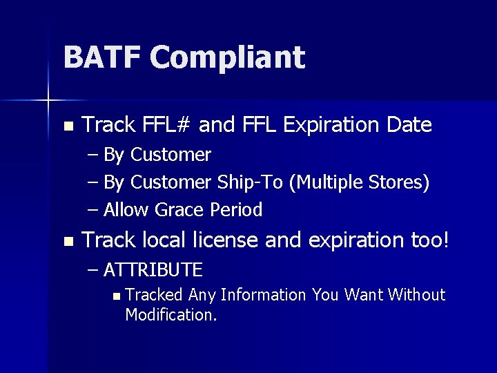 BATF Compliant n Track FFL# and FFL Expiration Date – By Customer Ship-To (Multiple