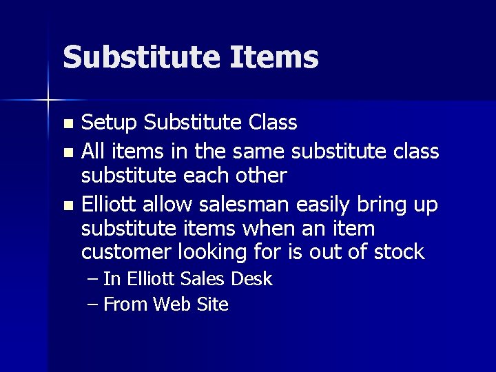 Substitute Items Setup Substitute Class n All items in the same substitute class substitute