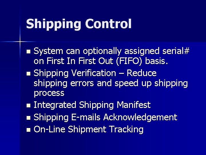 Shipping Control System can optionally assigned serial# on First In First Out (FIFO) basis.