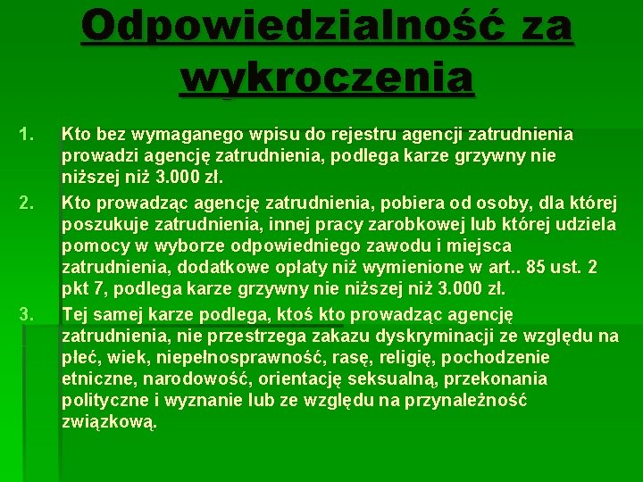 Odpowiedzialność za wykroczenia 1. 2. 3. Kto bez wymaganego wpisu do rejestru agencji zatrudnienia