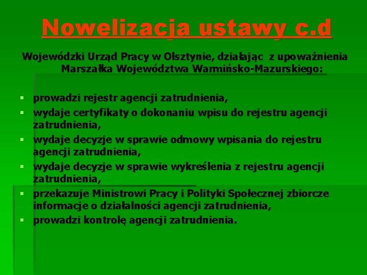 Nowelizacja ustawy c. d Wojewódzki Urząd Pracy w Olsztynie, działając z upoważnienia Marszałka Województwa