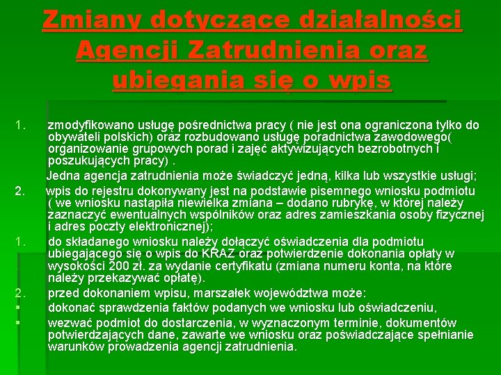 Zmiany dotyczące działalności Agencji Zatrudnienia oraz ubiegania się o wpis 1. 2. § §