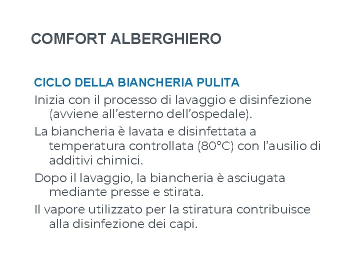 COMFORT ALBERGHIERO CICLO DELLA BIANCHERIA PULITA Inizia con il processo di lavaggio e disinfezione COMFORT ALBERGHIERO CICLO DELLA BIANCHERIA PULITA Inizia con il processo di lavaggio e disinfezione