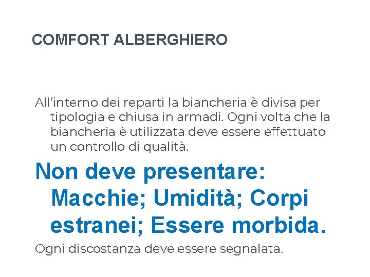 COMFORT ALBERGHIERO All’interno dei reparti la biancheria è divisa per tipologia e chiusa in COMFORT ALBERGHIERO All’interno dei reparti la biancheria è divisa per tipologia e chiusa in