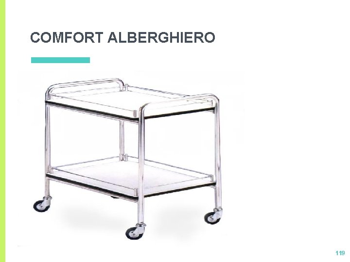 COMFORT ALBERGHIERO 119 COMFORT ALBERGHIERO 119