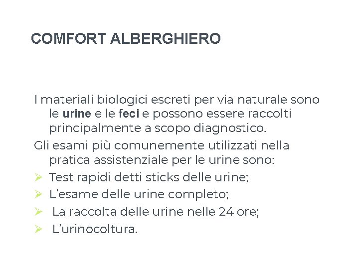 COMFORT ALBERGHIERO I materiali biologici escreti per via naturale sono le urine e le COMFORT ALBERGHIERO I materiali biologici escreti per via naturale sono le urine e le