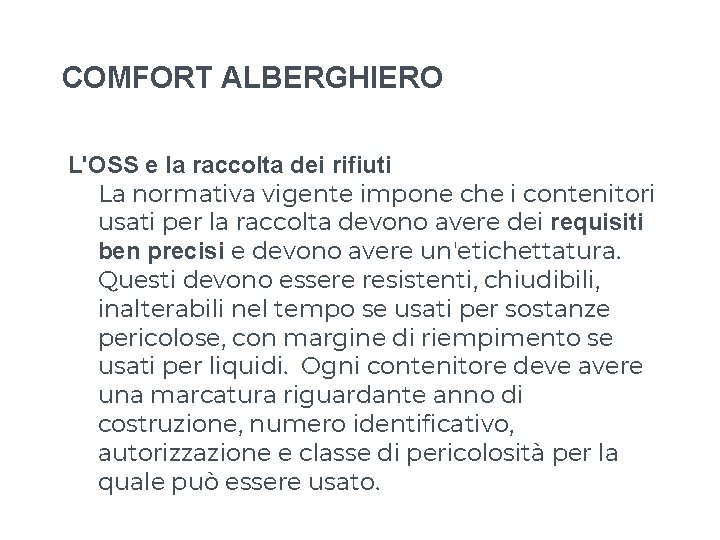 COMFORT ALBERGHIERO L'OSS e la raccolta dei rifiuti La normativa vigente impone che i COMFORT ALBERGHIERO L'OSS e la raccolta dei rifiuti La normativa vigente impone che i