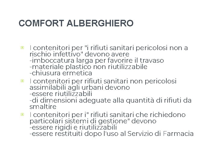 COMFORT ALBERGHIERO ▣ I contenitori per "i rifiuti sanitari pericolosi non a rischio infettivo" COMFORT ALBERGHIERO ▣ I contenitori per "i rifiuti sanitari pericolosi non a rischio infettivo"