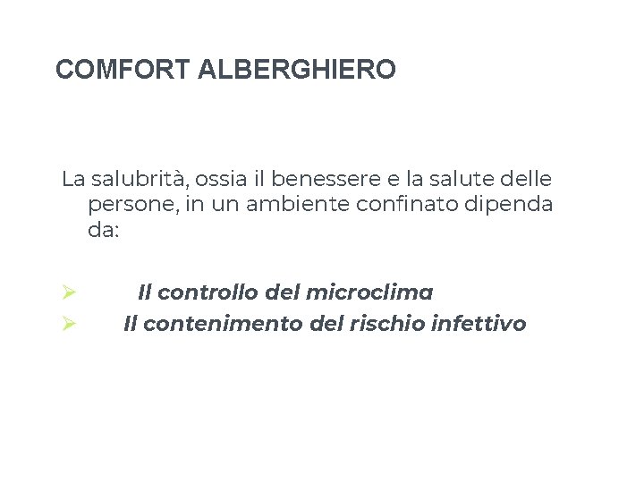 COMFORT ALBERGHIERO La salubrità, ossia il benessere e la salute delle persone, in un COMFORT ALBERGHIERO La salubrità, ossia il benessere e la salute delle persone, in un