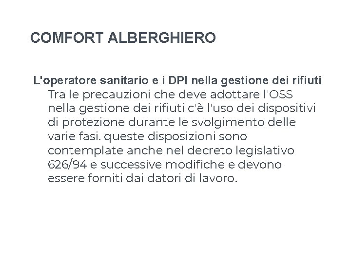 COMFORT ALBERGHIERO L'operatore sanitario e i DPI nella gestione dei rifiuti Tra le precauzioni COMFORT ALBERGHIERO L'operatore sanitario e i DPI nella gestione dei rifiuti Tra le precauzioni