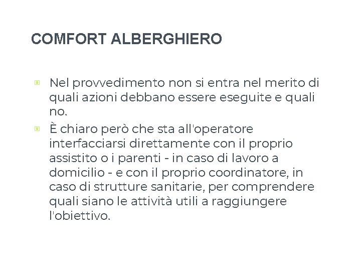COMFORT ALBERGHIERO ▣ Nel provvedimento non si entra nel merito di quali azioni debbano COMFORT ALBERGHIERO ▣ Nel provvedimento non si entra nel merito di quali azioni debbano