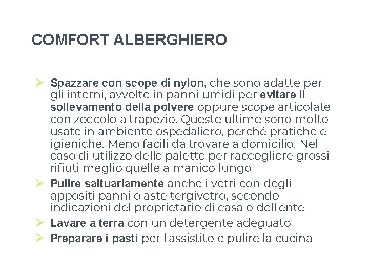 COMFORT ALBERGHIERO Ø Spazzare con scope di nylon, che sono adatte per gli interni, COMFORT ALBERGHIERO Ø Spazzare con scope di nylon, che sono adatte per gli interni,