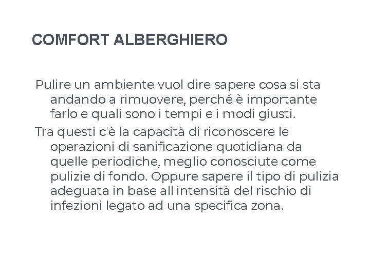 COMFORT ALBERGHIERO Pulire un ambiente vuol dire sapere cosa si sta andando a rimuovere, COMFORT ALBERGHIERO Pulire un ambiente vuol dire sapere cosa si sta andando a rimuovere,