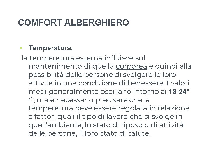 COMFORT ALBERGHIERO • Temperatura: la temperatura esterna influisce sul mantenimento di quella corporea e COMFORT ALBERGHIERO • Temperatura: la temperatura esterna influisce sul mantenimento di quella corporea e