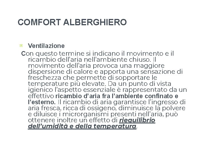 COMFORT ALBERGHIERO ▣ Ventilazione Con questo termine si indicano il movimento e il ricambio COMFORT ALBERGHIERO ▣ Ventilazione Con questo termine si indicano il movimento e il ricambio
