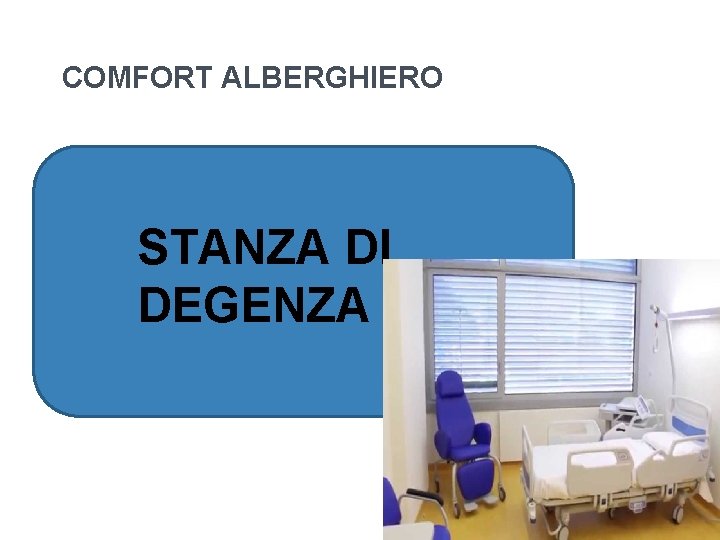 COMFORT ALBERGHIERO STANZA DI DEGENZA COMFORT ALBERGHIERO STANZA DI DEGENZA