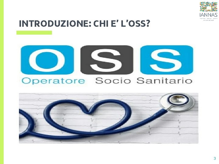INTRODUZIONE: CHI E’ L’OSS? 3 INTRODUZIONE: CHI E’ L’OSS? 3