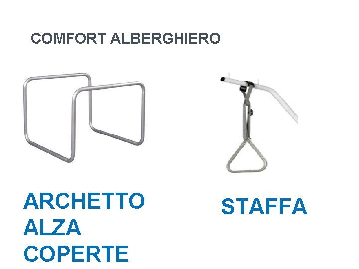 COMFORT ALBERGHIERO ARCHETTO ALZA COPERTE STAFFA COMFORT ALBERGHIERO ARCHETTO ALZA COPERTE STAFFA