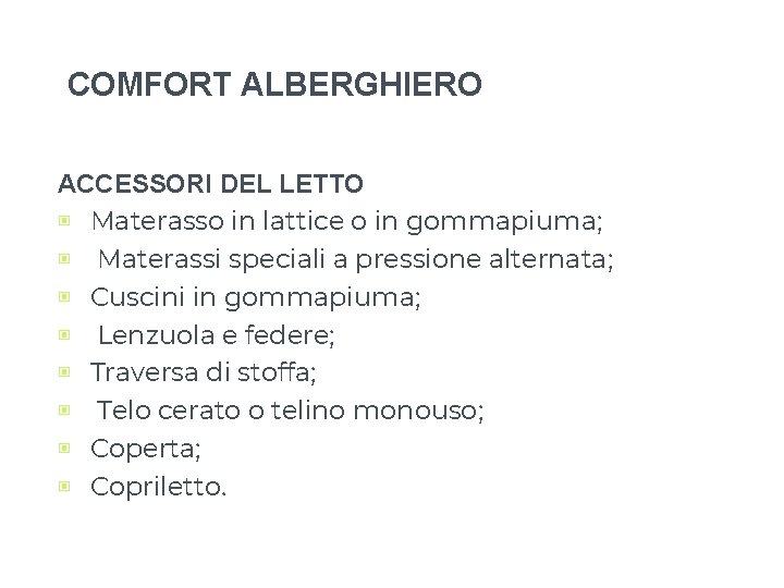 COMFORT ALBERGHIERO ACCESSORI DEL LETTO ▣ Materasso in lattice o in gommapiuma; ▣ Materassi COMFORT ALBERGHIERO ACCESSORI DEL LETTO ▣ Materasso in lattice o in gommapiuma; ▣ Materassi