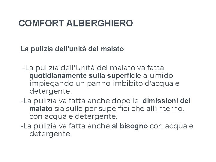 COMFORT ALBERGHIERO La pulizia dell'unità del malato -La pulizia dell'Unità del malato va fatta COMFORT ALBERGHIERO La pulizia dell'unità del malato -La pulizia dell'Unità del malato va fatta