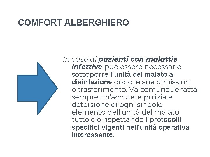 COMFORT ALBERGHIERO In caso di pazienti con malattie infettive può essere necessario sottoporre l'unità COMFORT ALBERGHIERO In caso di pazienti con malattie infettive può essere necessario sottoporre l'unità