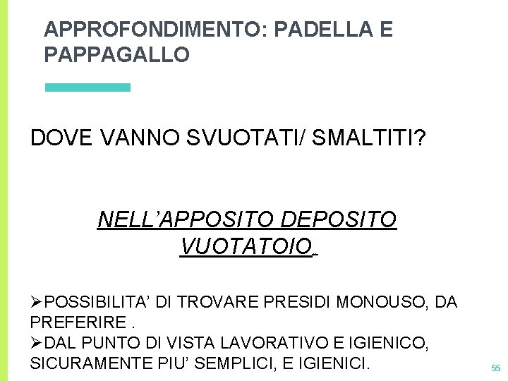 APPROFONDIMENTO: PADELLA E PAPPAGALLO DOVE VANNO SVUOTATI/ SMALTITI? NELL’APPOSITO DEPOSITO VUOTATOIO. . ØPOSSIBILITA’ DI APPROFONDIMENTO: PADELLA E PAPPAGALLO DOVE VANNO SVUOTATI/ SMALTITI? NELL’APPOSITO DEPOSITO VUOTATOIO. . ØPOSSIBILITA’ DI