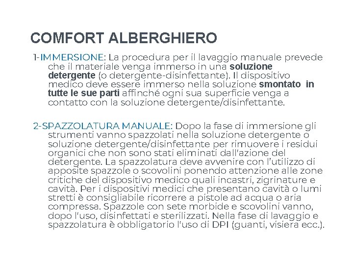 COMFORT ALBERGHIERO 1 -IMMERSIONE: La procedura per il lavaggio manuale prevede che il materiale COMFORT ALBERGHIERO 1 -IMMERSIONE: La procedura per il lavaggio manuale prevede che il materiale