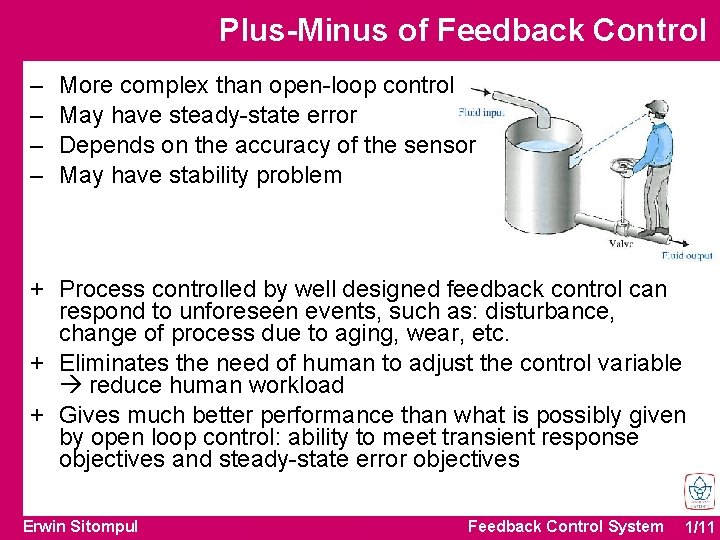 Plus-Minus of Feedback Control – – More complex than open-loop control May have steady-state Plus-Minus of Feedback Control – – More complex than open-loop control May have steady-state