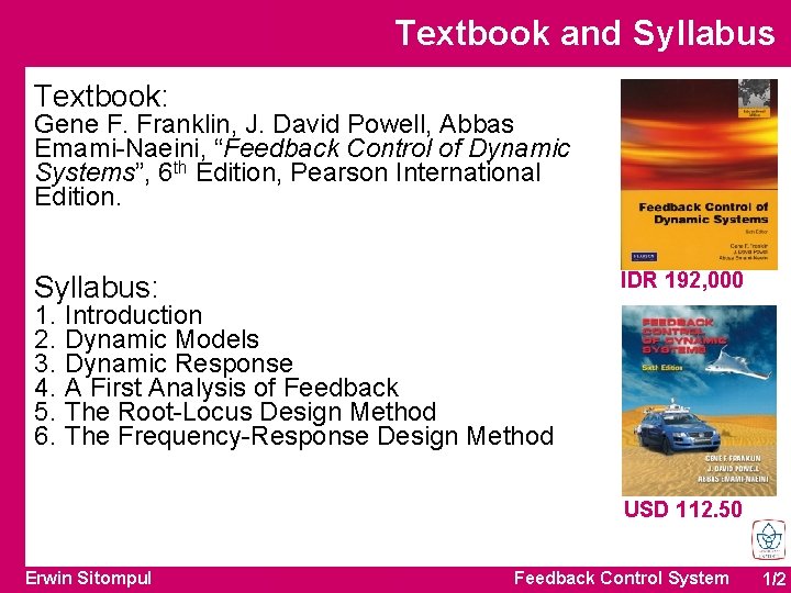 Textbook and Syllabus Textbook: Gene F. Franklin, J. David Powell, Abbas Emami-Naeini, “Feedback Control Textbook and Syllabus Textbook: Gene F. Franklin, J. David Powell, Abbas Emami-Naeini, “Feedback Control