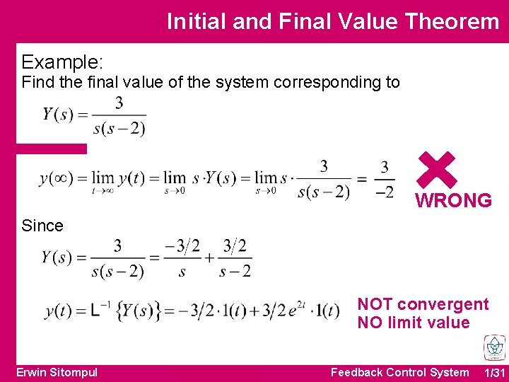 Initial and Final Value Theorem Example: Find the final value of the system corresponding Initial and Final Value Theorem Example: Find the final value of the system corresponding