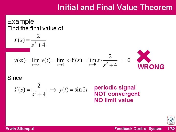 Initial and Final Value Theorem Example: Find the final value of WRONG Since periodic Initial and Final Value Theorem Example: Find the final value of WRONG Since periodic