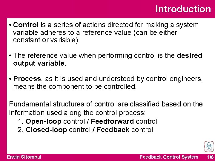Introduction • Control is a series of actions directed for making a system variable Introduction • Control is a series of actions directed for making a system variable